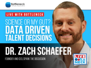 Dr. Zachery Schaefer: Science or My Gut? Data Driven Talent Decisions