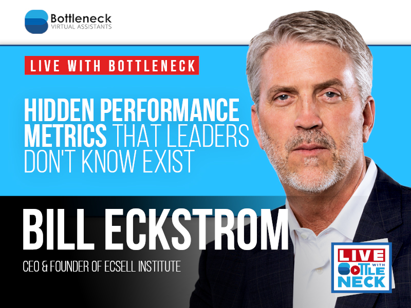 Hidden Performance Metrics That Leaders Don't Know Exist | Bill Eckstrom