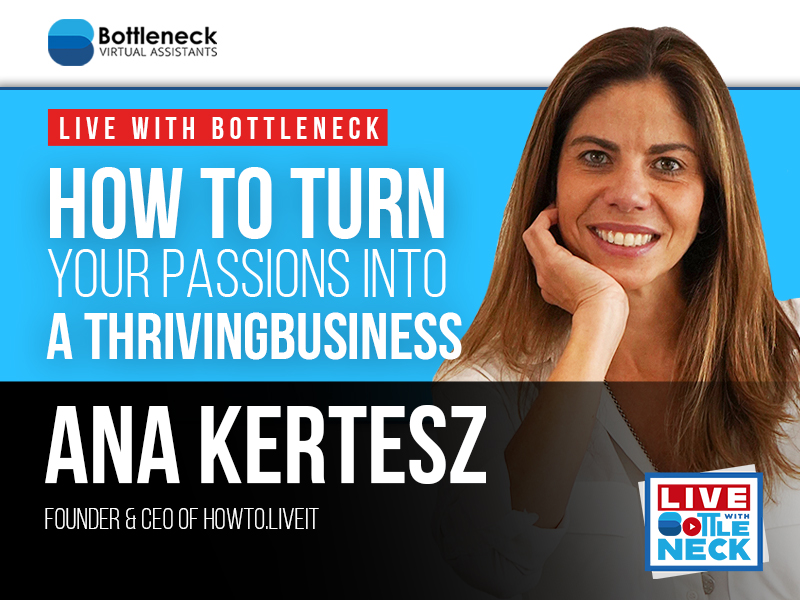 How To Turn Your Passions Into a Thriving Business | Ana Kertesz
