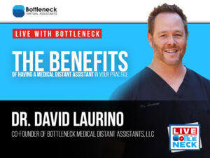 The Benefits of Having a Medical Distant Assistant in Your Medical Private Practice | Dr. David Laurino