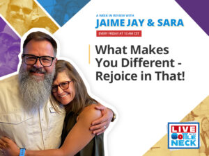 AWIR with Jaime & Sara | What Makes You Different - Rejoice in That