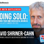 GOING SOLO: Building Your Own Successful Business After a Late Career Job Loss | David Shriner-Cahn