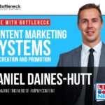 Content Marketing Systems for Creation and Promotion| Daniel Daines-Hutt