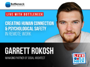 Creating Human Connection and Psychological Safety in Remote Work with Garrett Rokosh