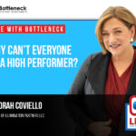 Why Can’t Everyone Be a High Performer? with Deborah Coviello