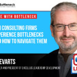 Can Consulting Firms Experience Bottlenecks and How to Navigate Them with Ed Evarts