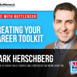 Creating Your Career Toolkit with Mark Herschberg | Live with Bottleneck
