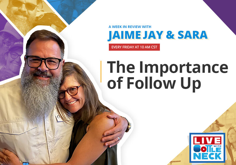The Importance of Follow-Up | Jaime & Sara