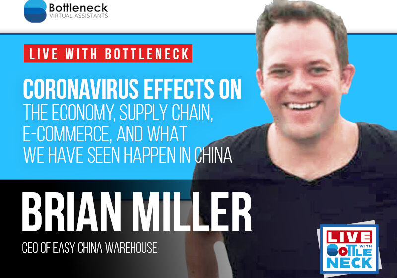 Brian Miller: Coronavirus Effects on the Economy, Supply Chain, E-Commerce, and What We Have Seen Happen in China