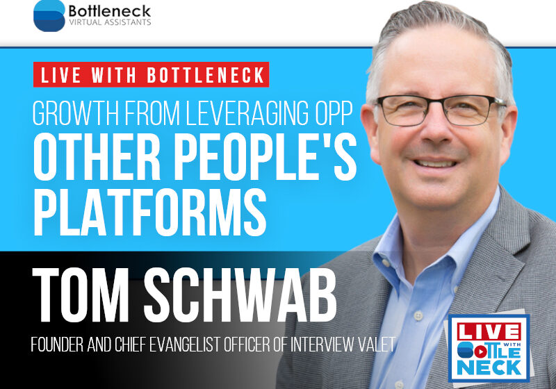 Tom Schwab: Growth from Leveraging OPP Other People’s Platforms