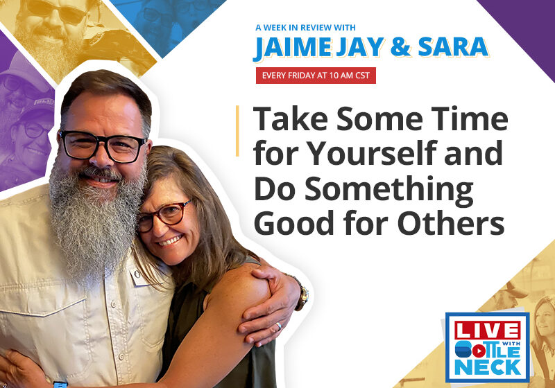 AWIR with Jaime & Sara: Take Some Time for Yourself and Do Something Good for Others